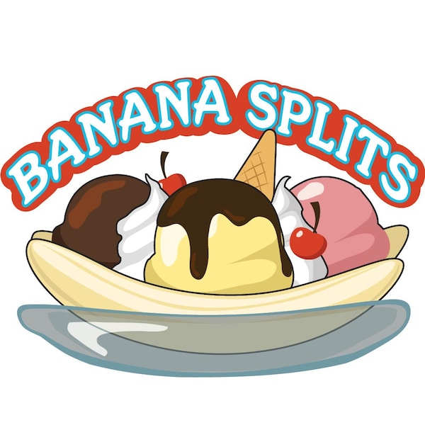Safety Sign, 9 in Height, Vinyl, 6 in Length, Banana Splits, D-DC-48-Banana Splits